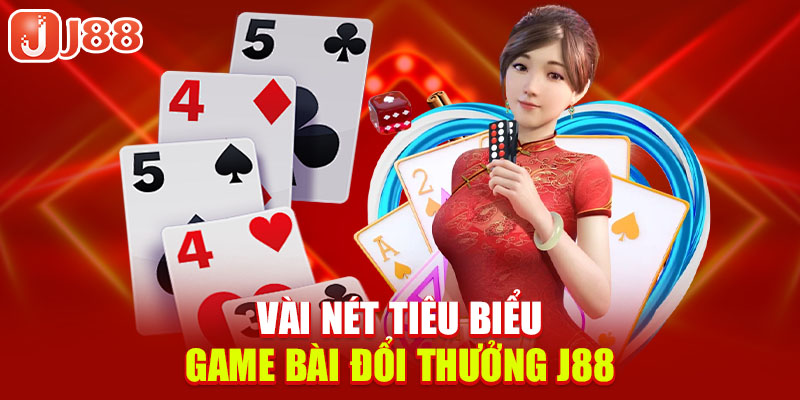 vai-net-tieu-bieu-game-bai-doi-thuong-j88