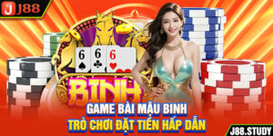 game-bai-mau-binh-tro-choi-dat-tien-hap-dan