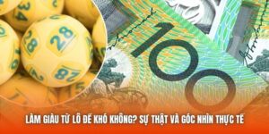 Làm Giàu Từ Lô Đề Khó Không? Sự Thật Và Góc Nhìn Thực Tế